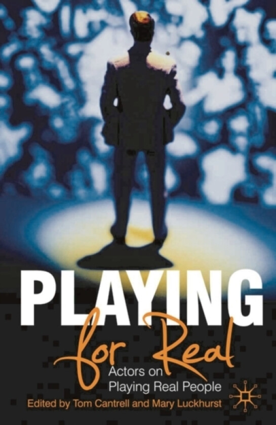 Playing For Real av Dr Tom Cantrell, Professor Mary Luckhurst (Hardcover)