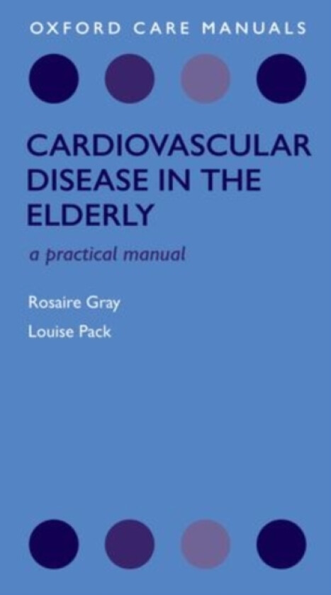 Cardiovascular Disease in the Elderly av Rosaire Gray, Louise Pack (Paperback)