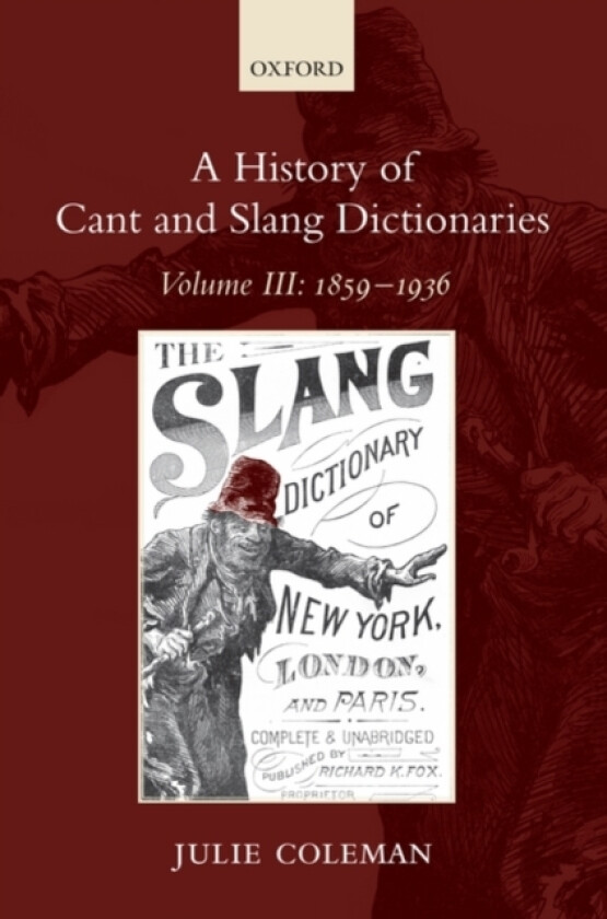 A History of Cant and Slang Dictionaries av Julie Coleman (Hardcover)