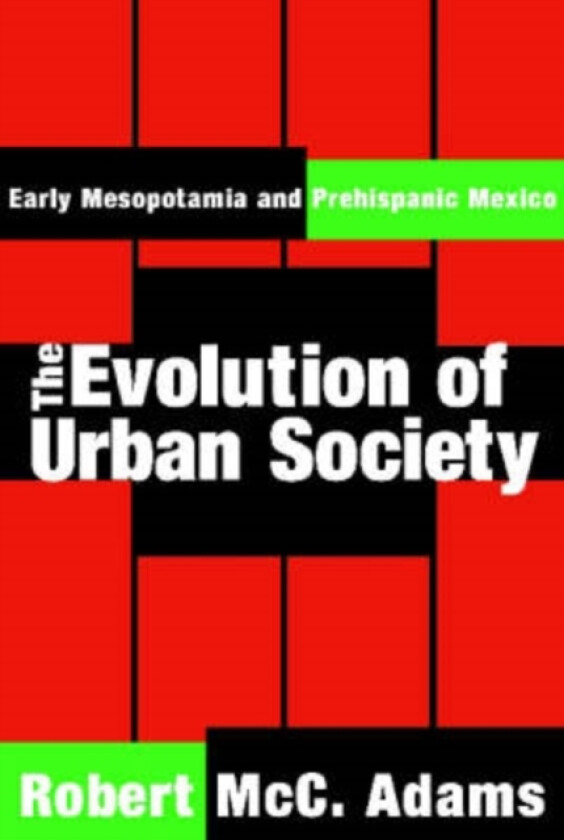 The Evolution of Urban Society av Robert McC. Adams (Paperback)