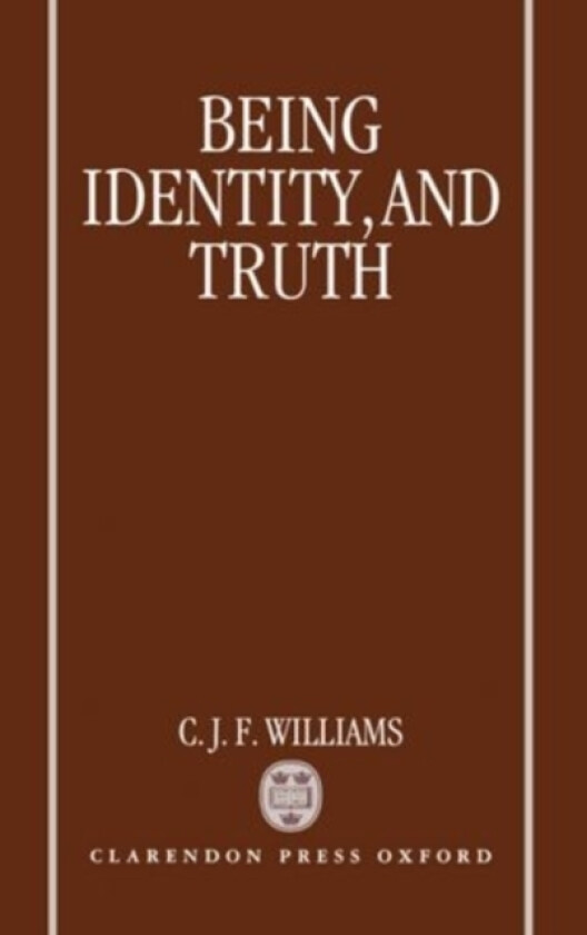 Being, Identity, and Truth av C.J.F. Williams (Hardcover)
