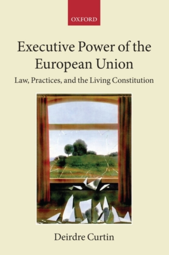Executive Power of the European Union av Deirdre Curtin (Paperback)