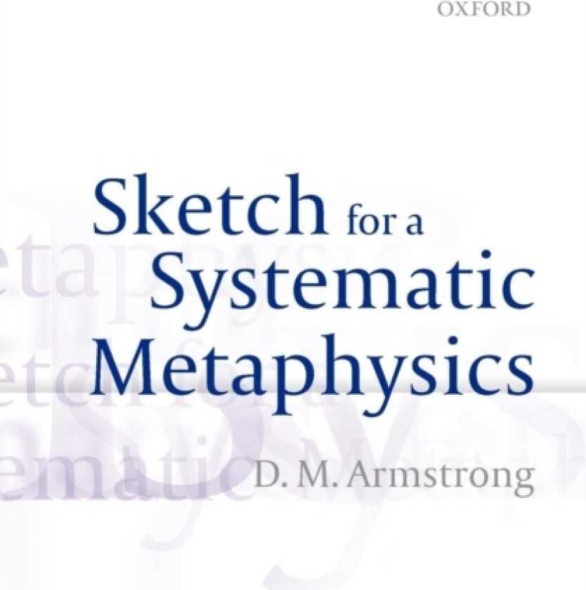 Sketch for a Systematic Metaphysics av D.M. Armstrong (Paperback)