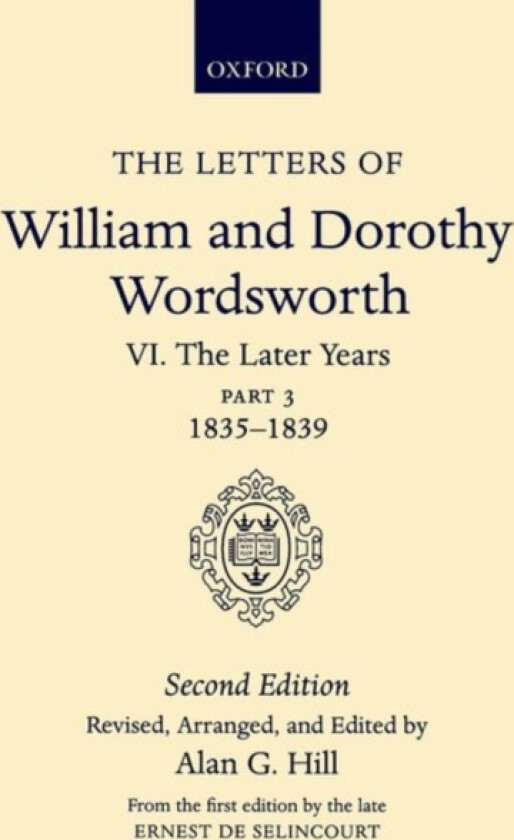 The Letters of William and Dorothy Wordsworth: Volume VI. The Later Years: Part 3. 1835-1839 av William and Dorothy Wordsworth (Hardcover)