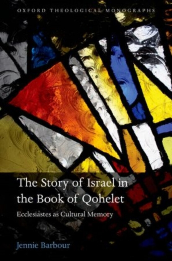 The Story of Israel in the Book of Qohelet av Jennie Barbour (Hardcover)
