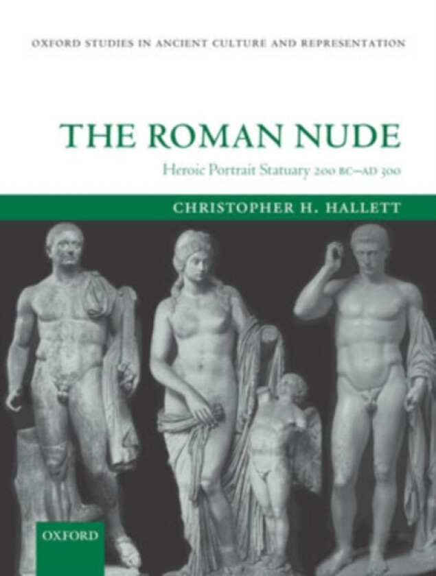 The Roman Nude av Christopher H. Hallett (Hardcover)