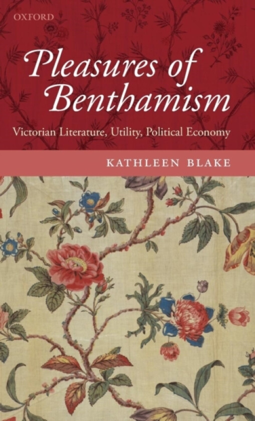 Pleasures of Benthamism av Kathleen Blake (Hardcover)