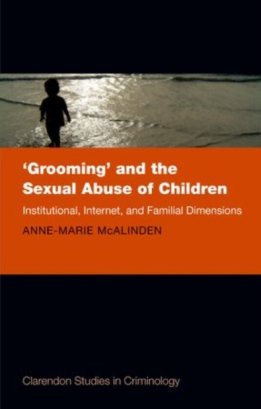 'Grooming' and the Sexual Abuse of Children av Anne-Marie McAlinden (Hardcover)