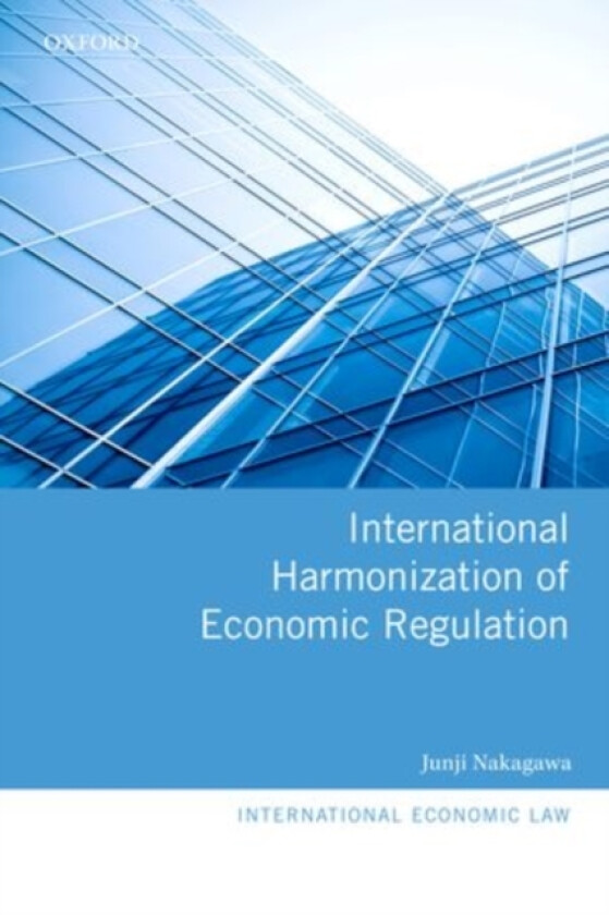 International Harmonization of Economic Regulation av Junji Nakagawa (Hardcover)