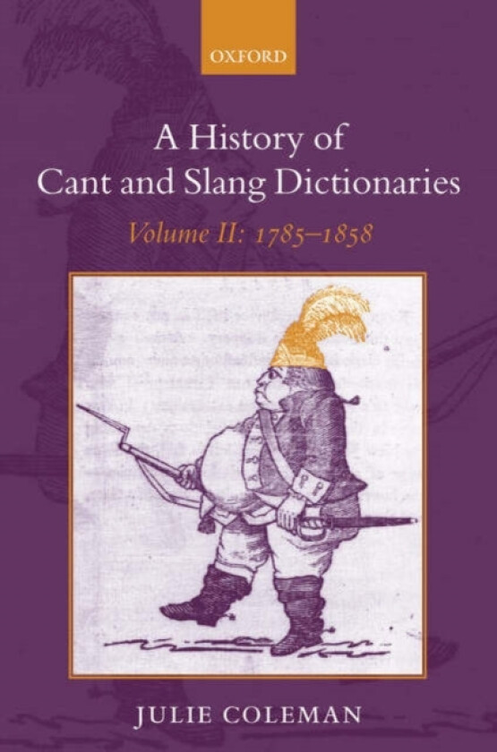 A History of Cant and Slang Dictionaries av Julie Coleman (Hardcover)