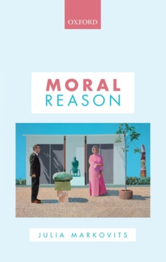 Moral Reason av Julia Markovits (Paperback)