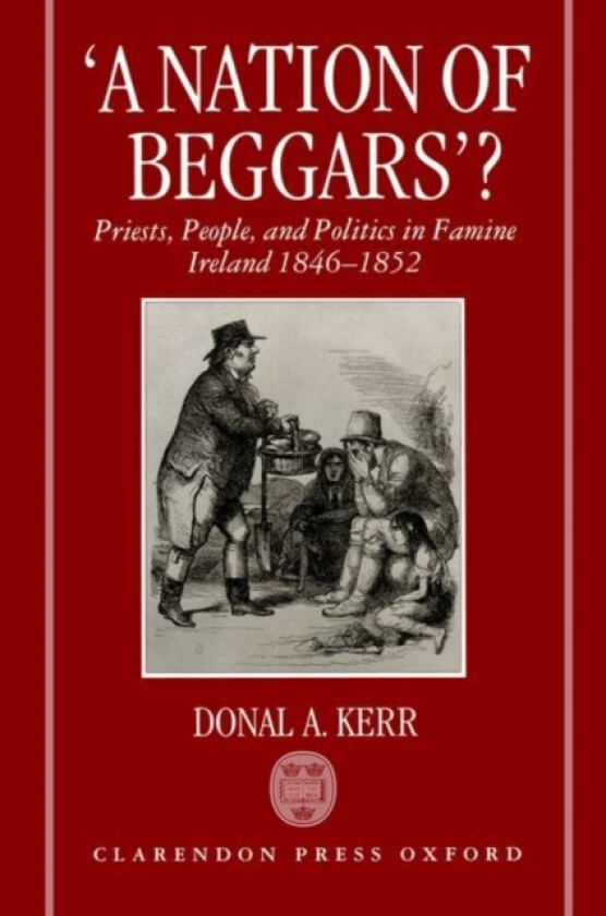 'A Nation of Beggars'? av Donal A. Kerr (Hardcover)