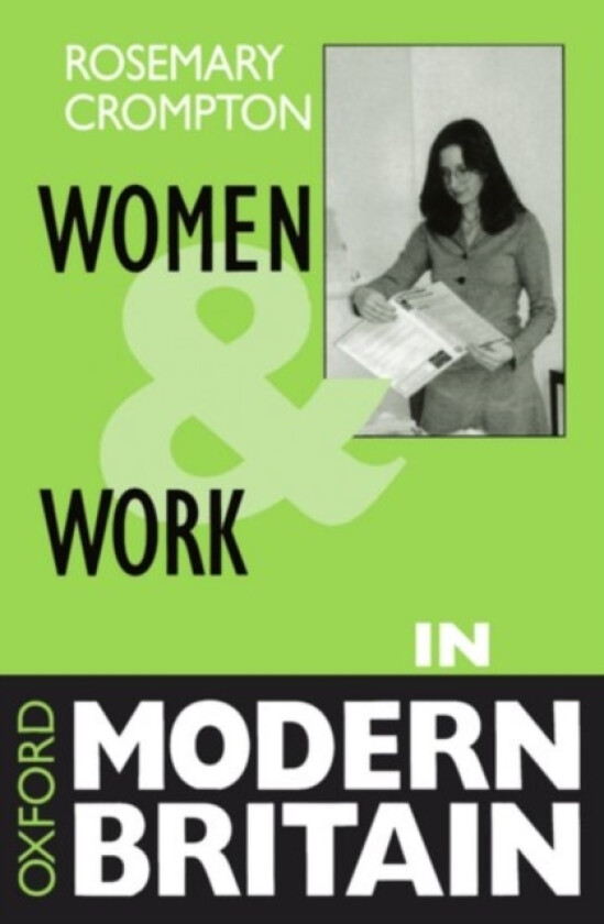 Women and Work in Modern Britain av Rosemary Crompton (Paperback)