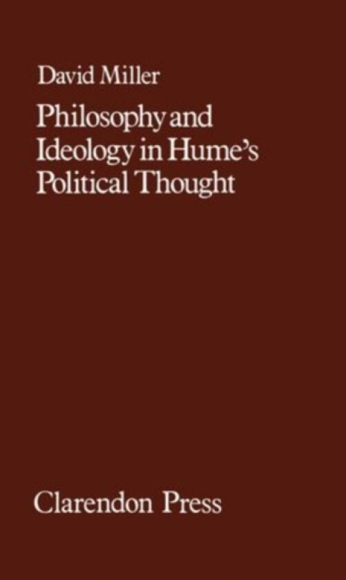 Philosophy and Ideology in Hume's Political Thought av David Miller (Hardcover)