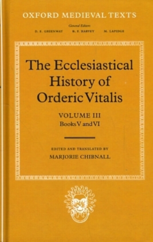 The Ecclesiastical History of Orderic Vitalis: Volume III: Books V and VI av Orderic Vitalis (Hardcover)