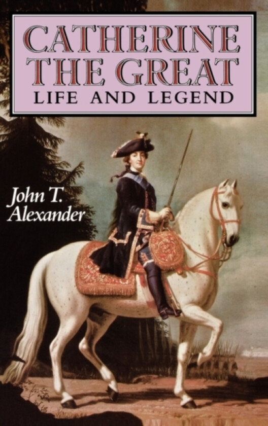 Catherine the Great av John T. Alexander (Hardcover)