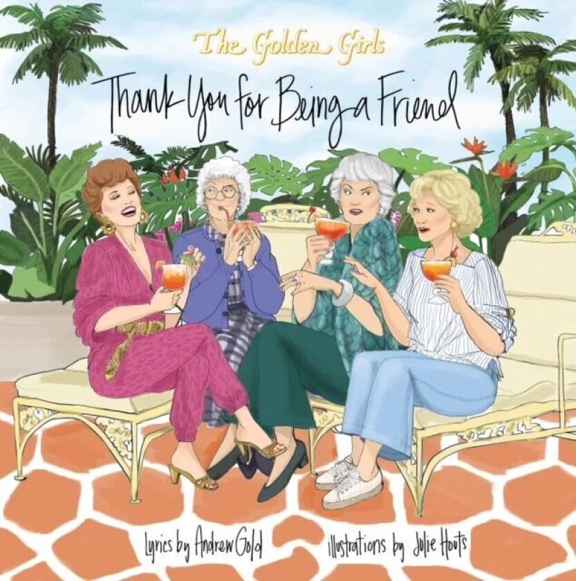 Golden Girls: Thank You For Being A Friend av Julie Houts