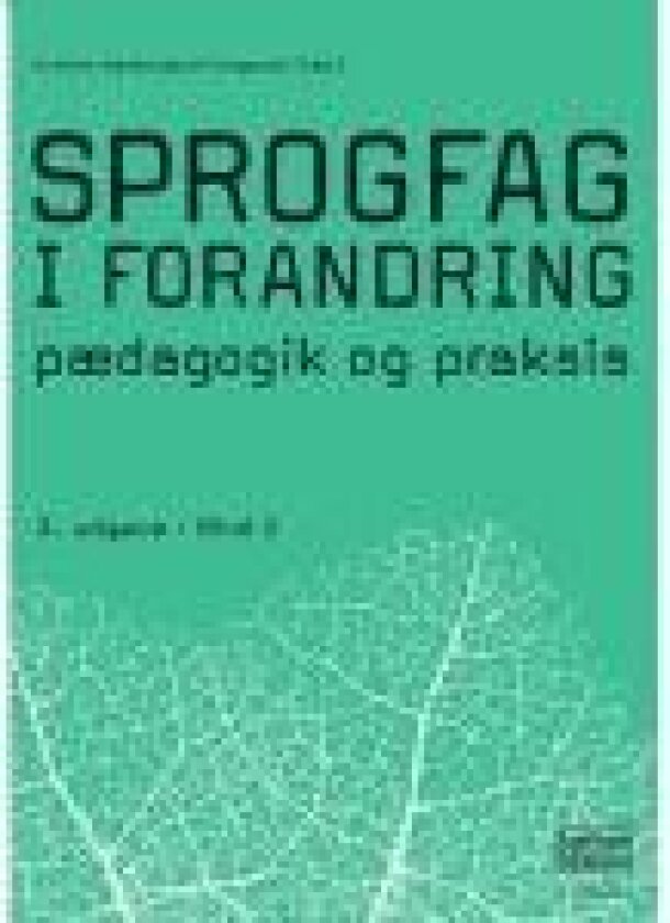 Sprogfag i forandring 2 Annette Søndergaard Gregersen (red.) Språk: Dansk