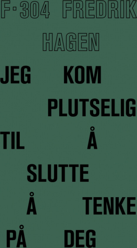 Jeg kom plutselig til å slutte å tenke på deg av Fredrik Hagen