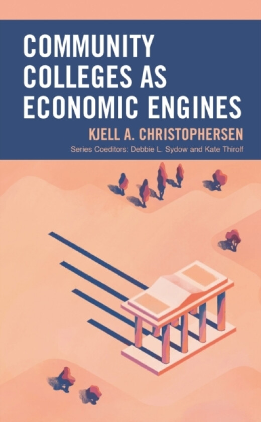 Community Colleges as Economic Engines av Kjell A. Christophersen (Paperback)