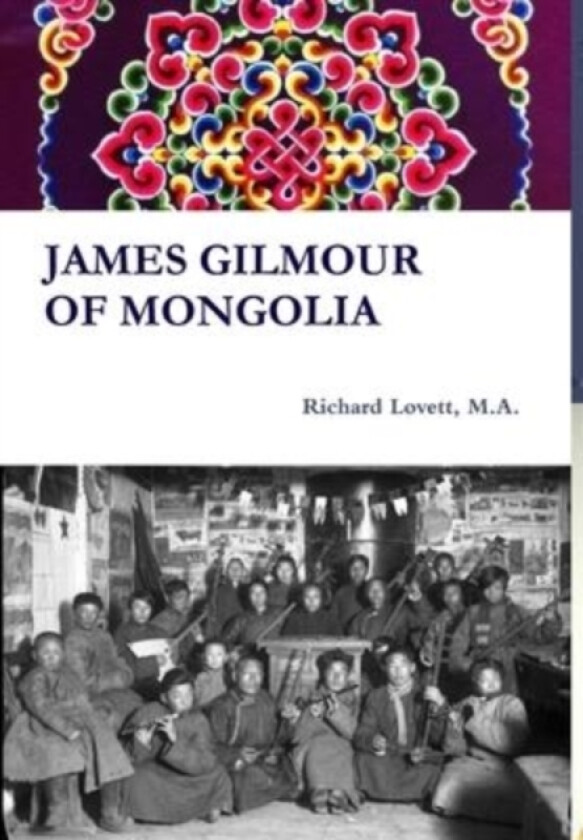 James Gilmour of Mongolia av M a Richard Lovett (Hardcover)