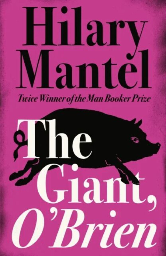 The Giant, O'Brien av Hilary Mantel