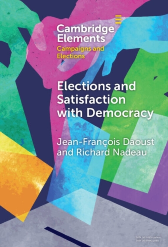 Elections and Satisfaction with Democracy av Jean-Francois Daoust, Richard Nadeau (Hardcover)