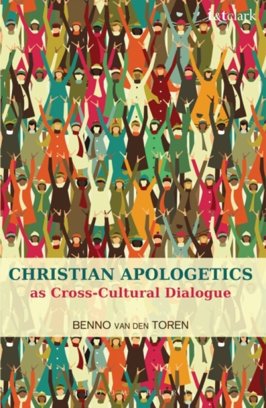 Christian Apologetics as Cross-Cultural Dialogue av Dr Benno van den Toren (Hardcover)