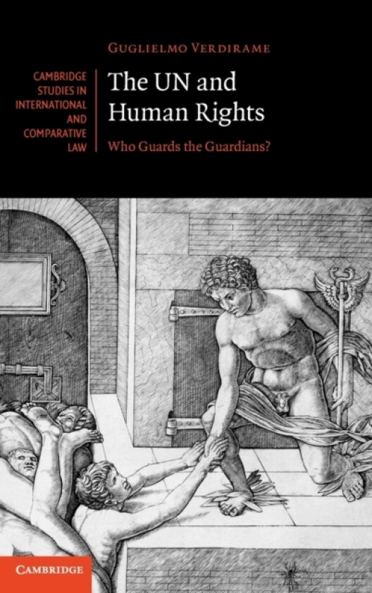 The UN and Human Rights av Guglielmo Verdirame (Hardcover)