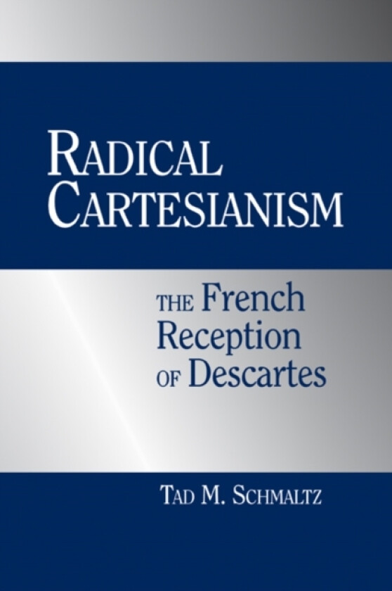 Radical Cartesianism av Tad M. Schmaltz (Paperback)