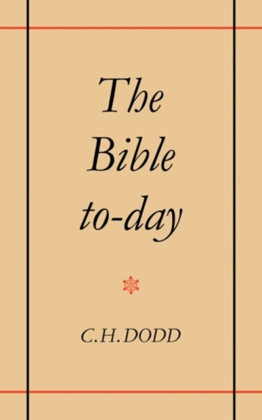 The Bible To-day av C.H. Dodd (Paperback)