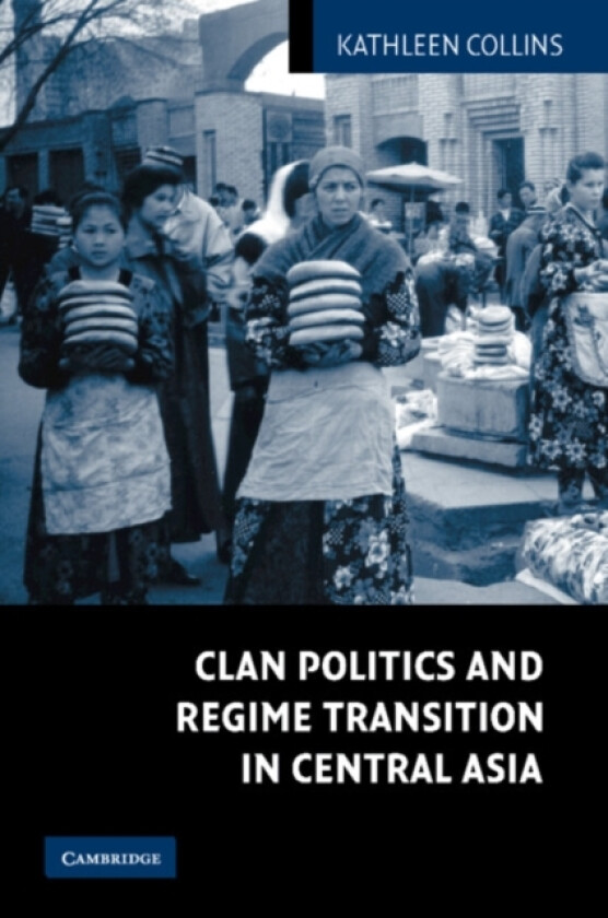 Clan Politics and Regime Transition in Central Asia av Kathleen Collins (Paperback)