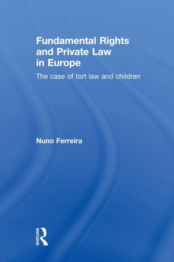 Fundamental Rights and Private Law in Europe av Nuno Ferreira (Paperback)