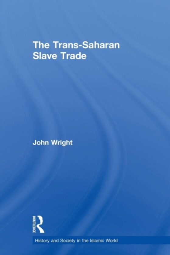 The Trans-Saharan Slave Trade av John Wright (Paperback)