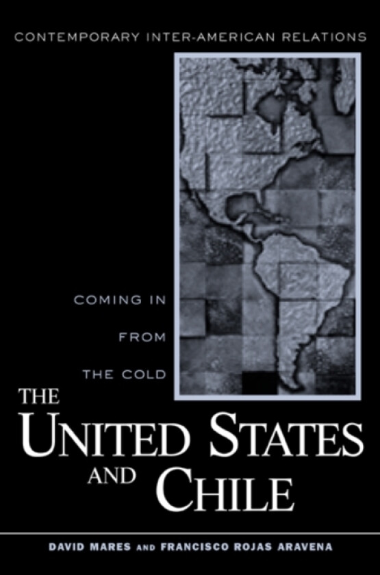 United States and Chile av David R. Mares, Francisco Rojas Aravena (Paperback)