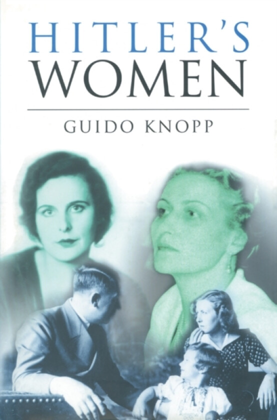 Hitler's Women av Guido Knopp (Hardcover)
