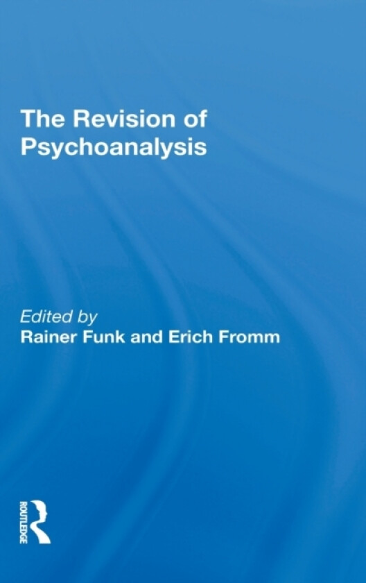 The Revision Of Psychoanalysis av Erich Fromm, Rainer Funk (Hardcover)