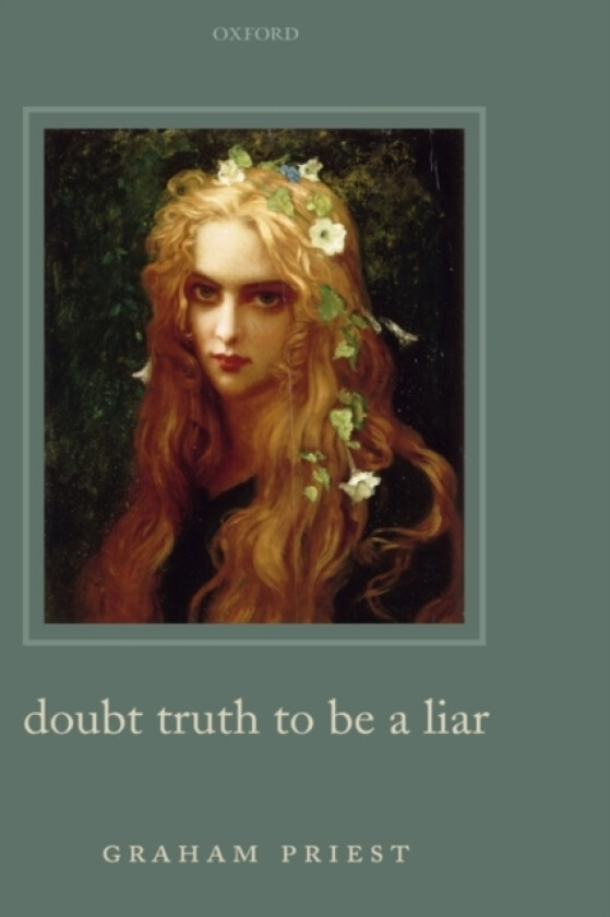 Doubt Truth to be a Liar av Graham Priest (Hardcover)