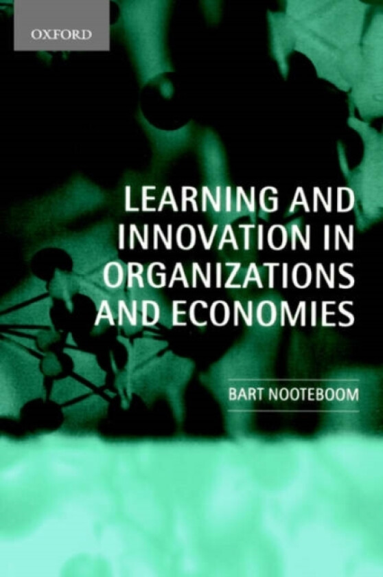 Learning and Innovation in Organizations and Economies av Bart Nooteboom (Paperback)