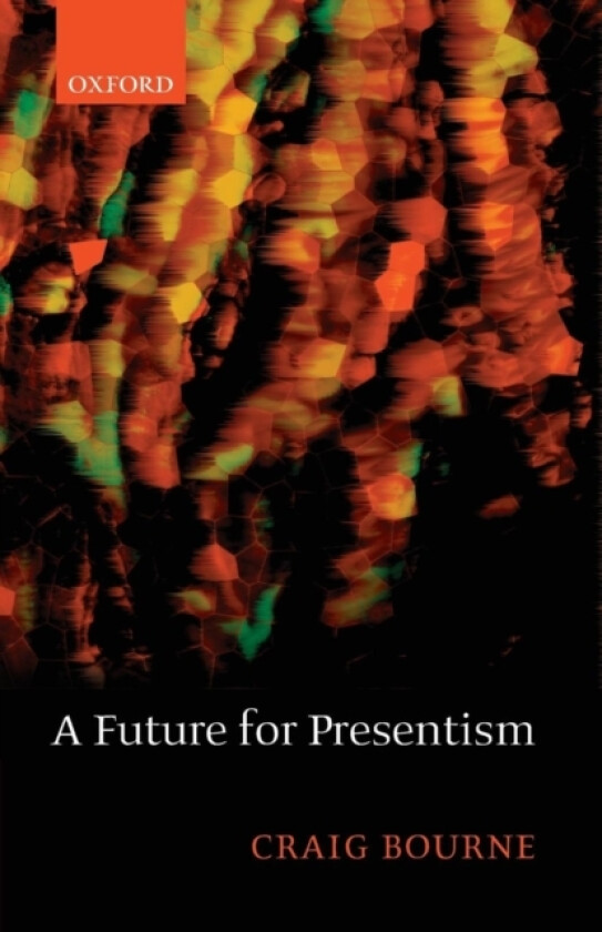A Future for Presentism av Craig Bourne (Paperback)