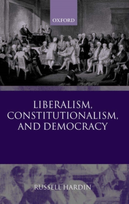 Liberalism, Constitutionalism, and Democracy av Russell Hardin (Paperback)