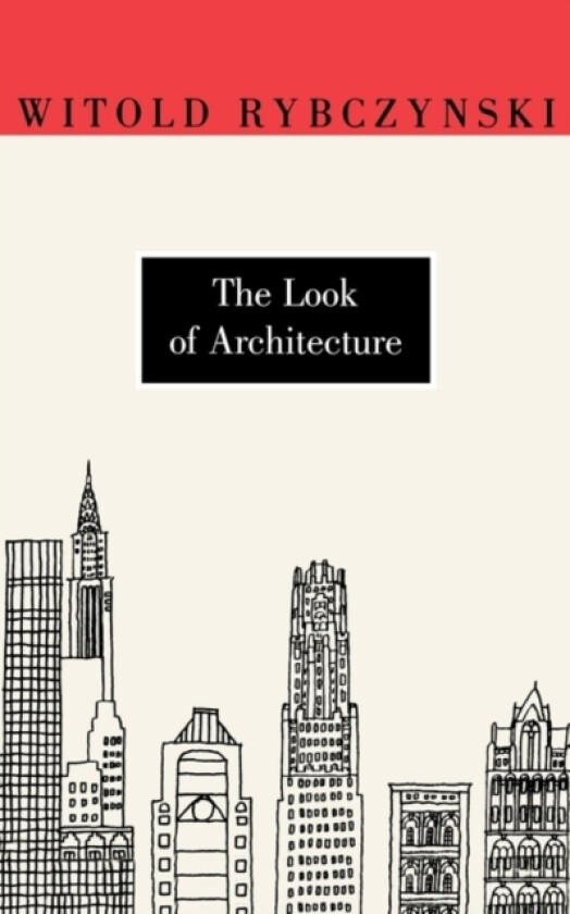 The Look of Architecture av Witold Rybczynski (Paperback)