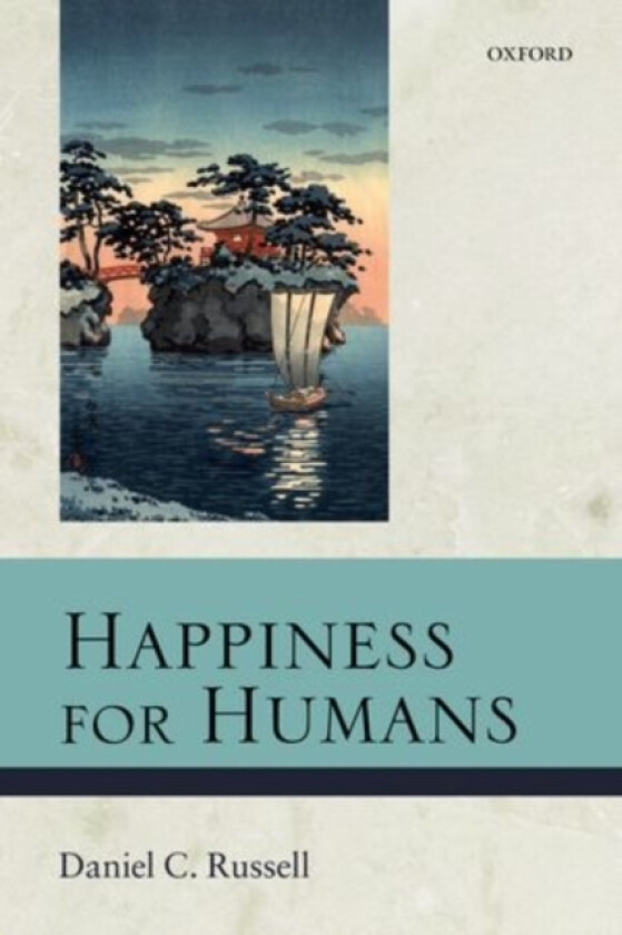 Happiness for Humans av Daniel C. Russell (Paperback)