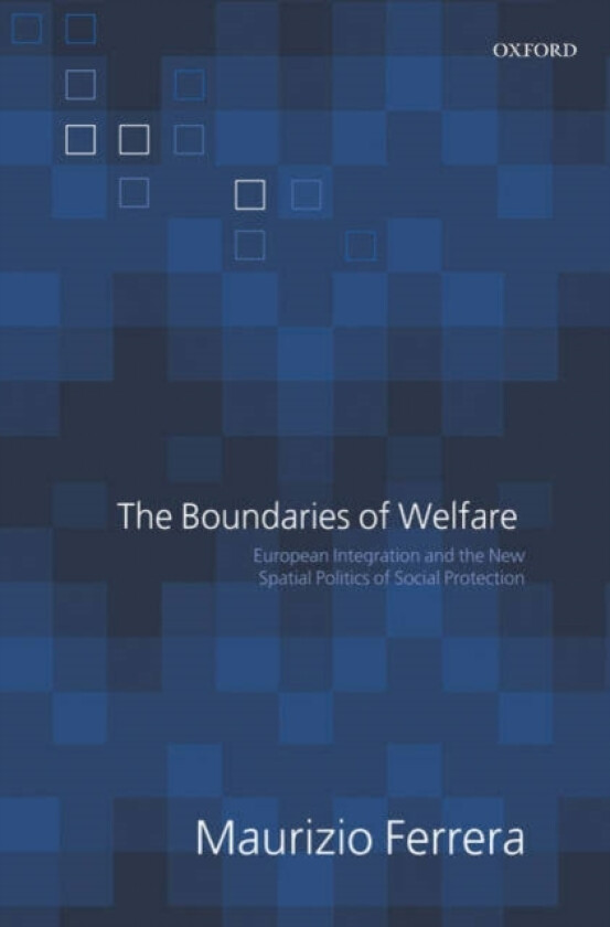 The Boundaries of Welfare av Maurizio Ferrera (Paperback)