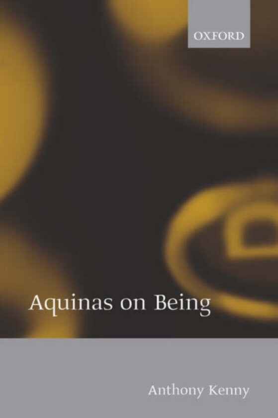 Aquinas on Being av Anthony Kenny (Paperback)