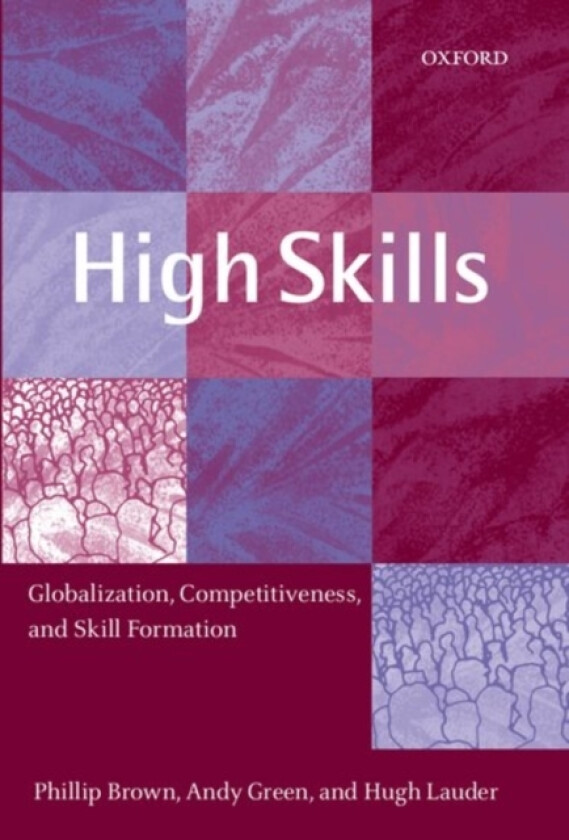 High Skills av Phillip Brown, Andy Green, Hugh Lauder (Paperback)
