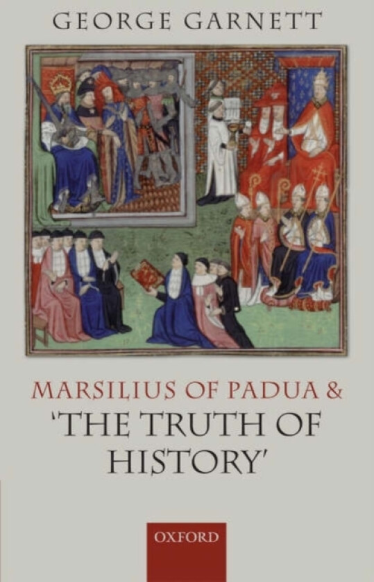 Marsilius of Padua and 'the Truth of History' av George Garnett (Hardcover)