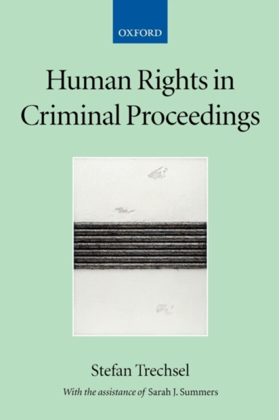 Human Rights in Criminal Proceedings av Stefan Trechsel, Sarah Summers (Paperback)