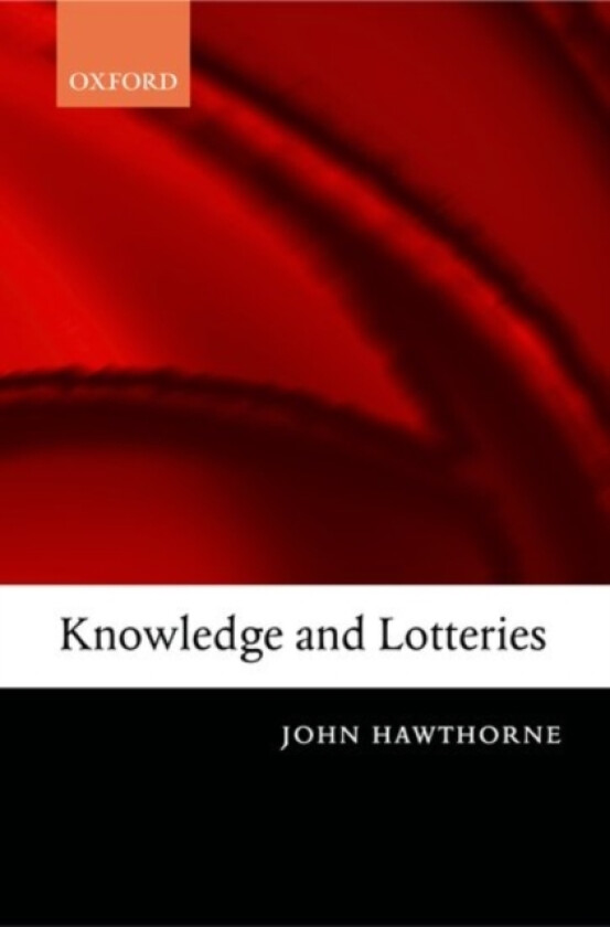 Knowledge and Lotteries av John Hawthorne (Hardcover)