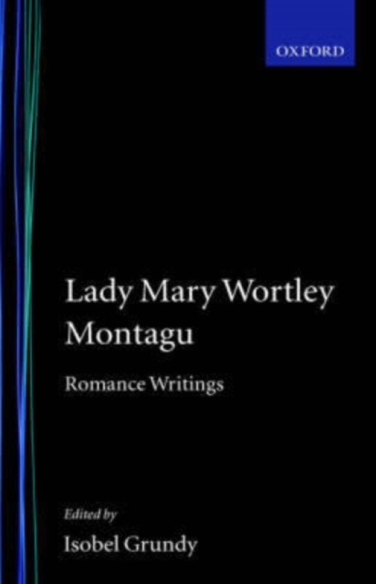Lady Mary Wortley Montagu: Romance Writings av Lady Mary Wortley Montagu (Hardcover)